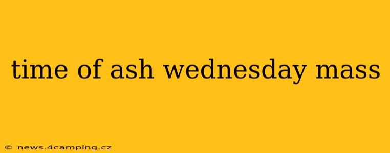 time of ash wednesday mass