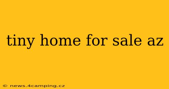 tiny home for sale az