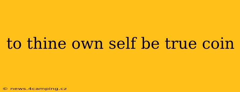 to thine own self be true coin