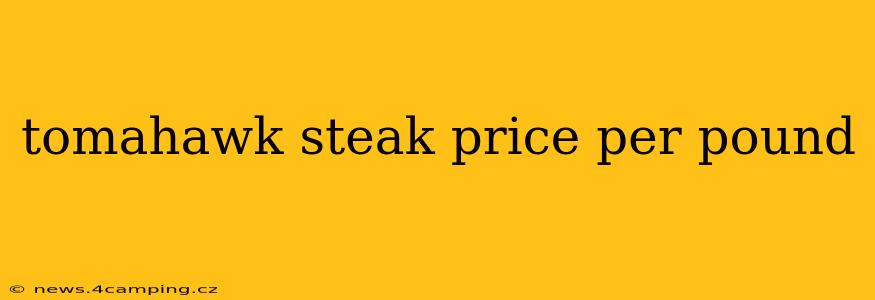 tomahawk steak price per pound