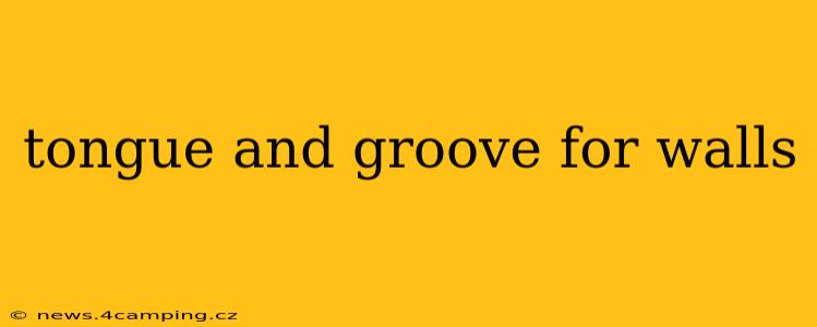 tongue and groove for walls