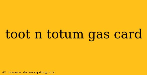 toot n totum gas card