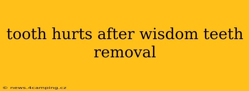 tooth hurts after wisdom teeth removal