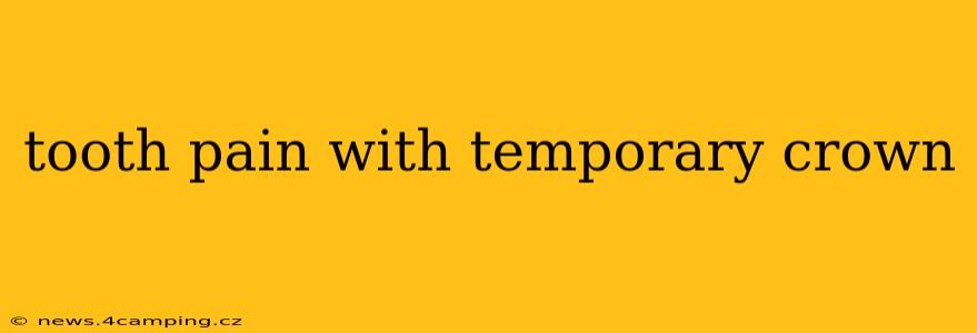 tooth pain with temporary crown