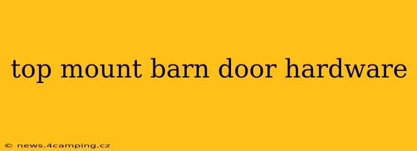 top mount barn door hardware