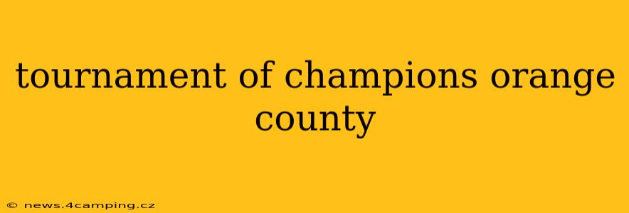 tournament of champions orange county
