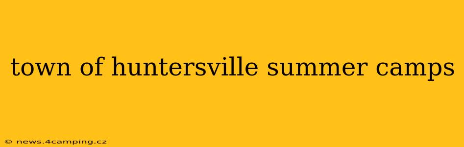 town of huntersville summer camps