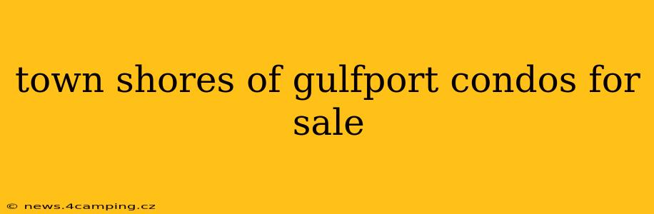 town shores of gulfport condos for sale