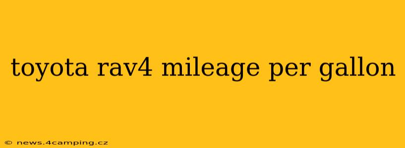 toyota rav4 mileage per gallon