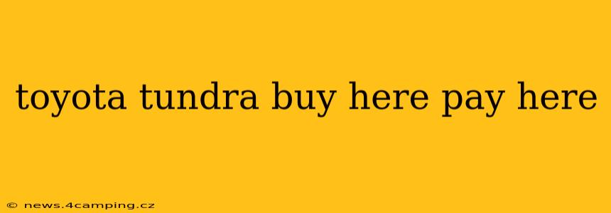 toyota tundra buy here pay here