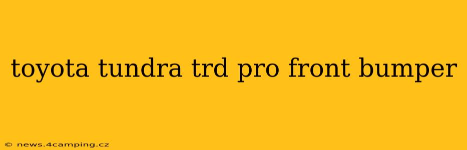 toyota tundra trd pro front bumper