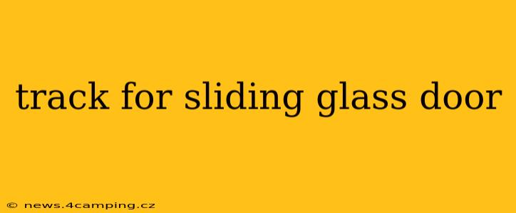 track for sliding glass door