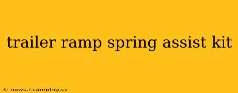 trailer ramp spring assist kit