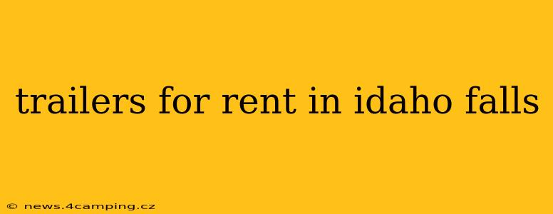 trailers for rent in idaho falls
