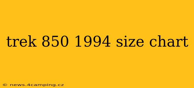 trek 850 1994 size chart