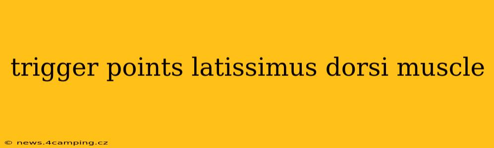 trigger points latissimus dorsi muscle