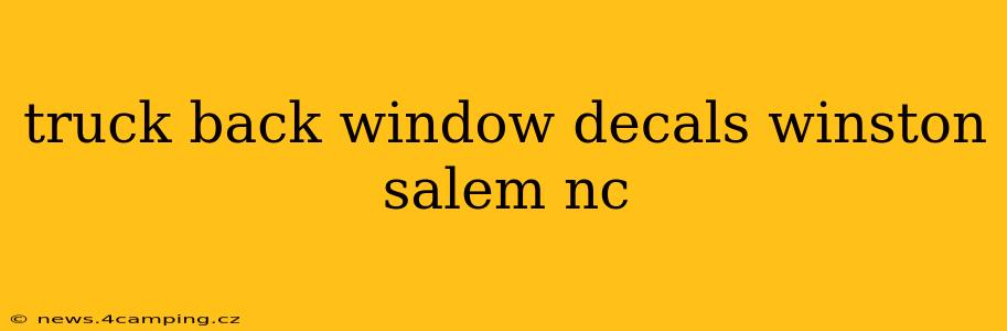 truck back window decals winston salem nc
