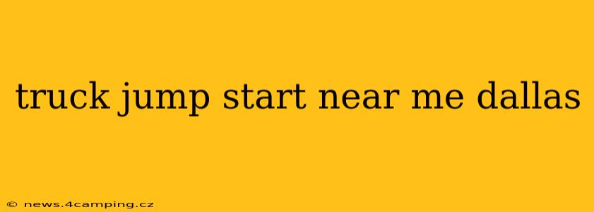 truck jump start near me dallas
