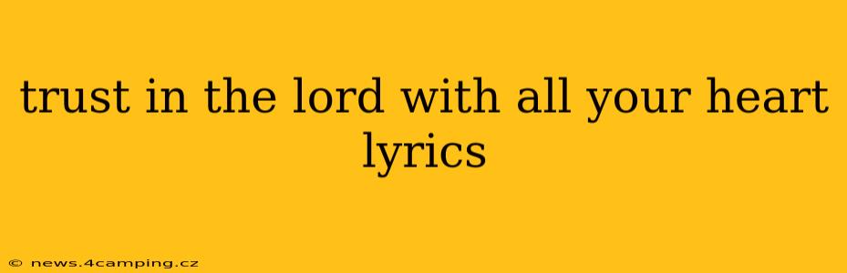 trust in the lord with all your heart lyrics