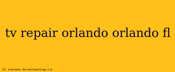 tv repair orlando orlando fl