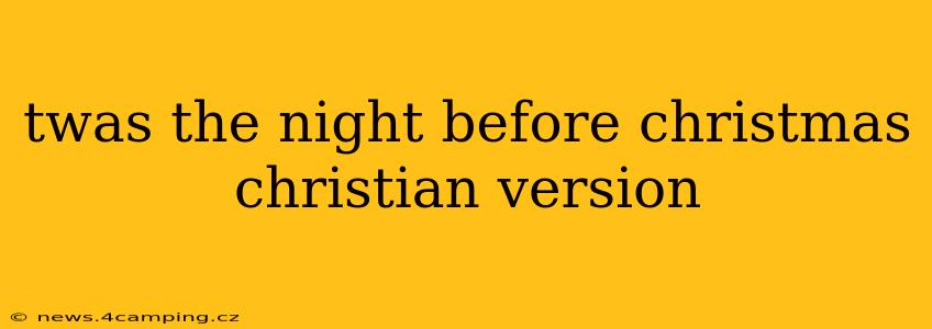 twas the night before christmas christian version