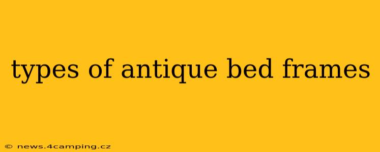 types of antique bed frames