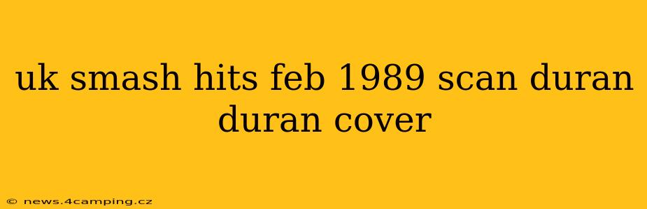 uk smash hits feb 1989 scan duran duran cover