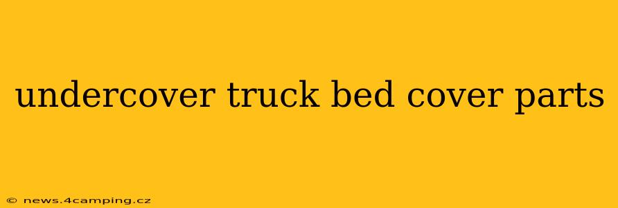 undercover truck bed cover parts