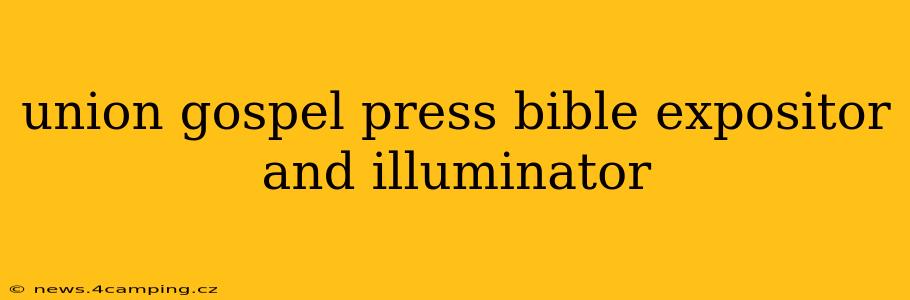 union gospel press bible expositor and illuminator