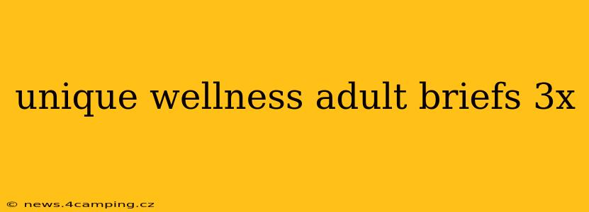 unique wellness adult briefs 3x