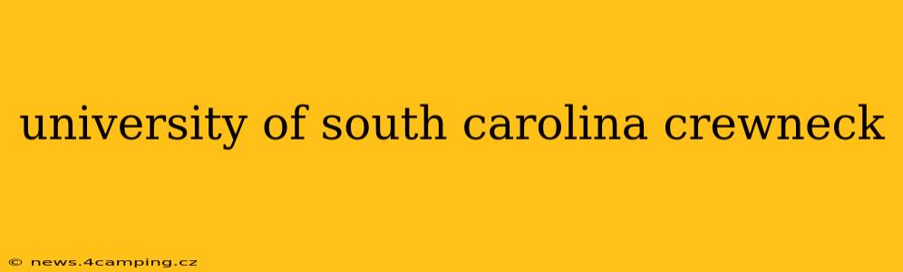 university of south carolina crewneck