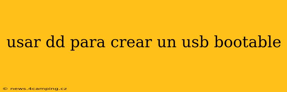 usar dd para crear un usb bootable