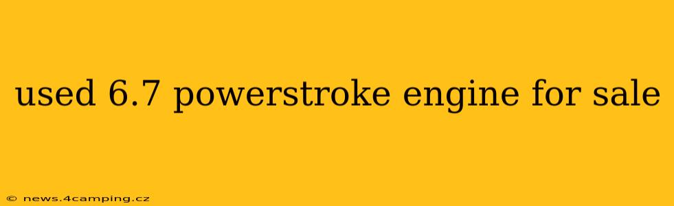 used 6.7 powerstroke engine for sale