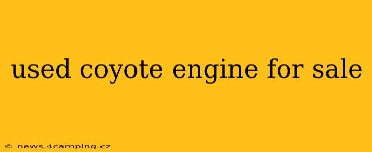 used coyote engine for sale