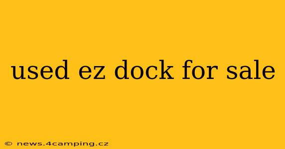 used ez dock for sale