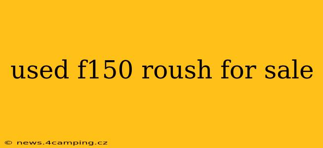 used f150 roush for sale