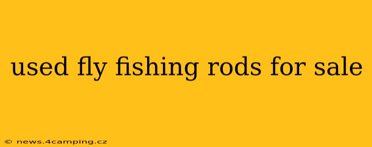 used fly fishing rods for sale