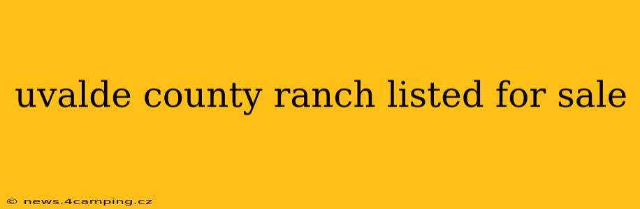 uvalde county ranch listed for sale