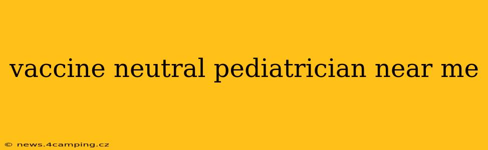 vaccine neutral pediatrician near me
