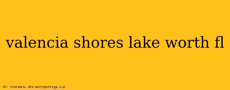 valencia shores lake worth fl