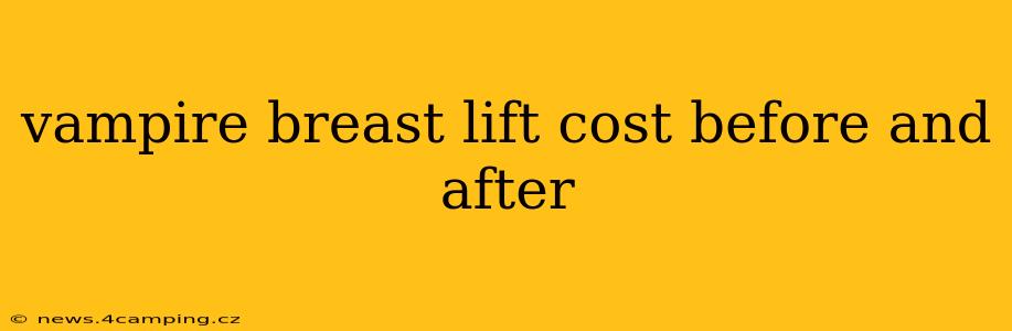 vampire breast lift cost before and after