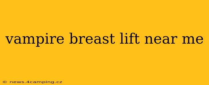 vampire breast lift near me