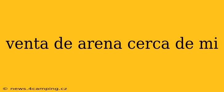 venta de arena cerca de mi
