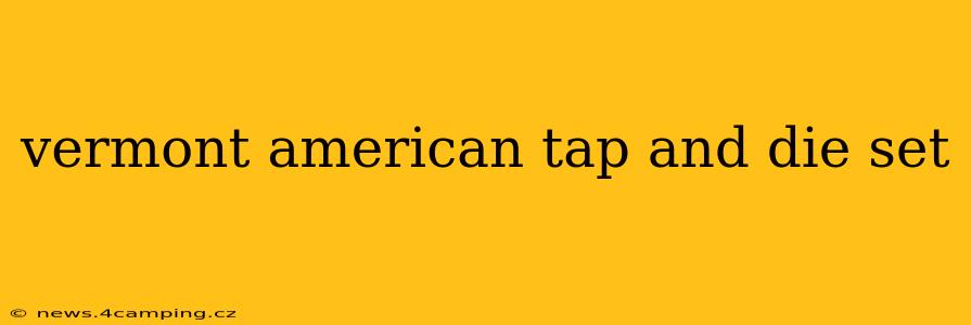 vermont american tap and die set