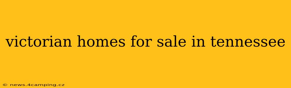 victorian homes for sale in tennessee