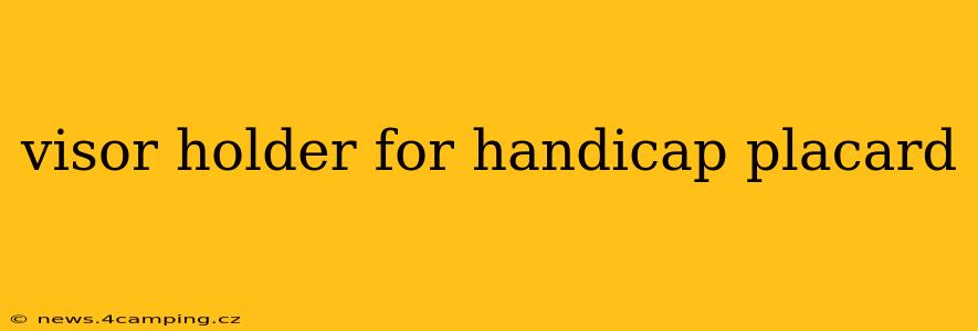 visor holder for handicap placard
