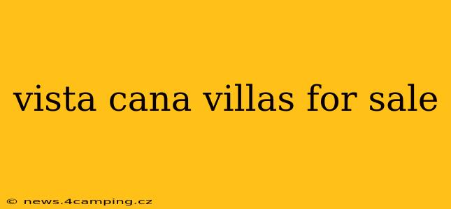 vista cana villas for sale