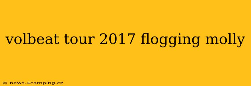 volbeat tour 2017 flogging molly