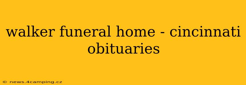 walker funeral home - cincinnati obituaries