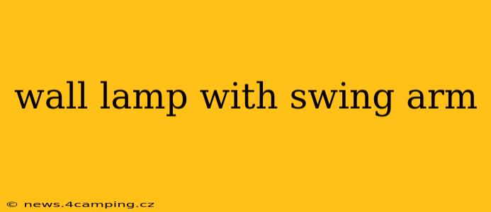 wall lamp with swing arm